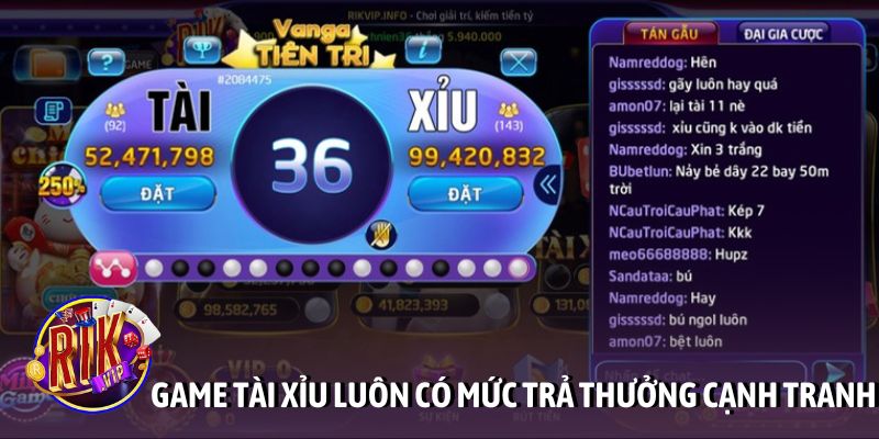 Game tài xỉu luôn có mức trả thưởng cạnh tranh